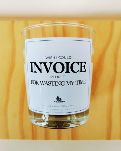 Vela “Invoice people for wasting my time” – Presente hilariante para colegas irritados