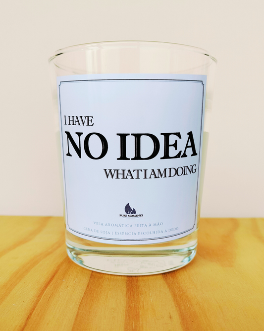 Vela “I have no idea what I am doing” | Presente engraçado para colegas