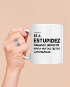 Caneca ESTUPIDEZ
