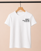T-Shirt DON'T FOLLOW ME